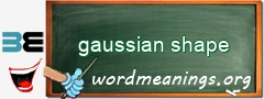 WordMeaning blackboard for gaussian shape